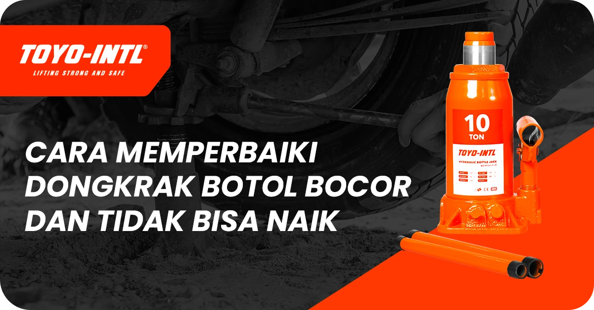 cara memperbaiki dongkrak botol bocor