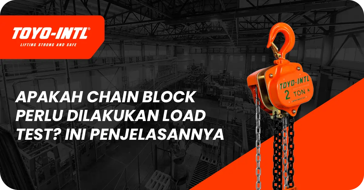 apakah chain block perlu dilakukan load test​
