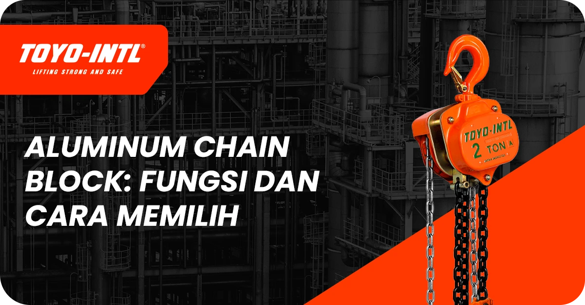 Aluminum Chain Block: Fungsi, Kapasitas, dan Cara Memilih