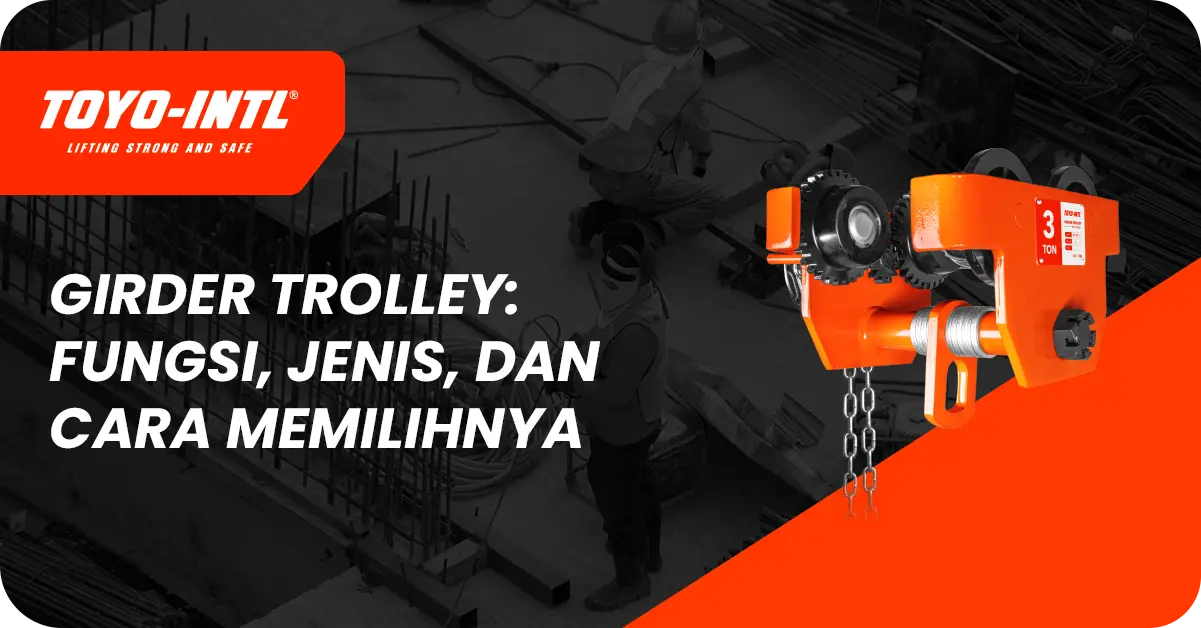 headroom hoist dan tinggi angkat pada sistem trolley girder