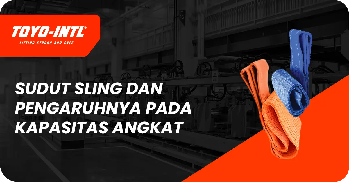 sudut sling dan pengaruhnya pada kapasitas angkat